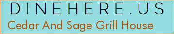 Cedar And Sage Grill House