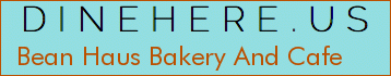 Bean Haus Bakery And Cafe