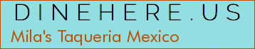 Mila's Taqueria Mexico