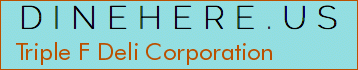 Triple F Deli Corporation