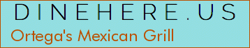 Ortega's Mexican Grill
