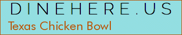Texas Chicken Bowl