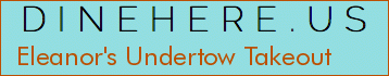 Eleanor's Undertow Takeout