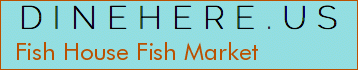 Fish House Fish Market