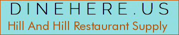 Hill And Hill Restaurant Supply
