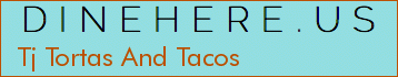 Tj Tortas And Tacos
