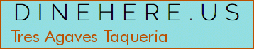 Tres Agaves Taqueria