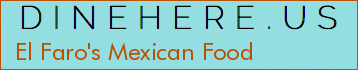El Faro's Mexican Food