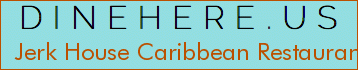 Jerk House Caribbean Restaurant