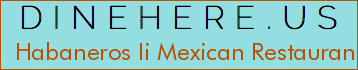 Habaneros Ii Mexican Restaurant