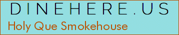 Holy Que Smokehouse