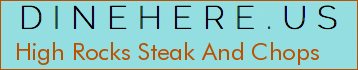 High Rocks Steak And Chops