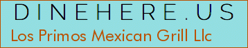 Los Primos Mexican Grill Llc