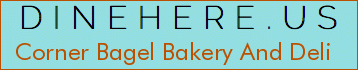 Corner Bagel Bakery And Deli
