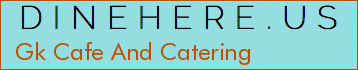 Gk Cafe And Catering