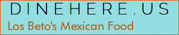 Los Beto's Mexican Food