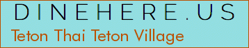 Teton Thai Teton Village