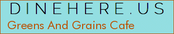 Greens And Grains Cafe