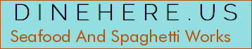 Seafood And Spaghetti Works