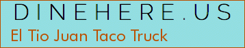 El Tio Juan Taco Truck
