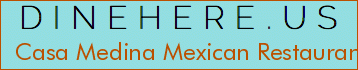 Casa Medina Mexican Restaurant