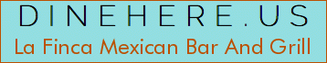 La Finca Mexican Bar And Grill