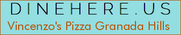 Vincenzo's Pizza Granada Hills