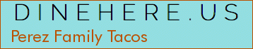 Perez Family Tacos