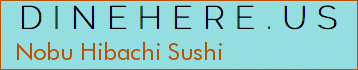 Nobu Hibachi Sushi