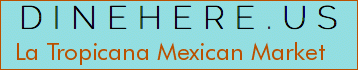 La Tropicana Mexican Market
