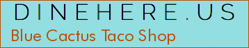 Blue Cactus Taco Shop
