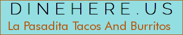 La Pasadita Tacos And Burritos