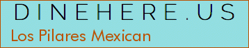 Los Pilares Mexican