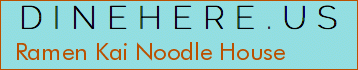 Ramen Kai Noodle House