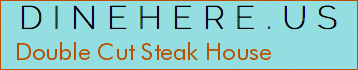 Double Cut Steak House