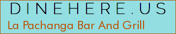 La Pachanga Bar And Grill