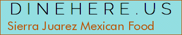 Sierra Juarez Mexican Food