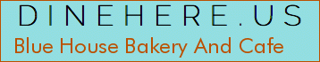 Blue House Bakery And Cafe
