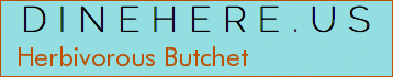 Herbivorous Butchet