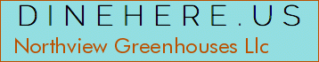 Northview Greenhouses Llc