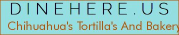 Chihuahua's Tortilla's And Bakery