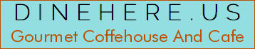 Gourmet Coffehouse And Cafe