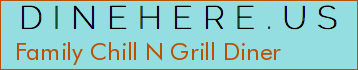 Family Chill N Grill Diner