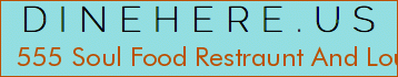555 Soul Food Restraunt And Lounge