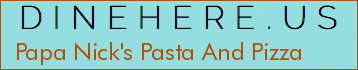 Papa Nick's Pasta And Pizza