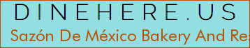 Sazón De México Bakery And Restaurant