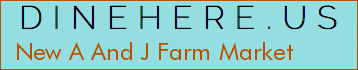 New A And J Farm Market