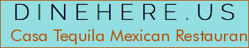 Casa Tequila Mexican Restaurant