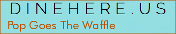 Pop Goes The Waffle