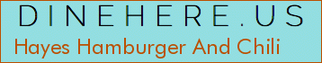 Hayes Hamburger And Chili